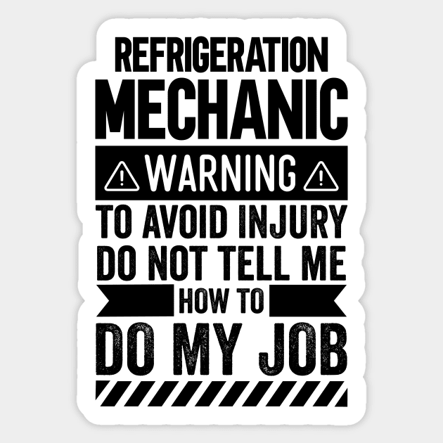 Refrigeration Mechanic Warning Sticker by Stay Weird